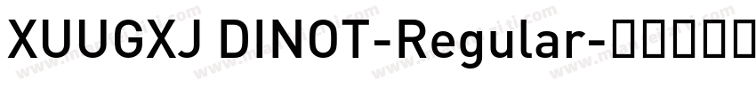 XUUGXJ DINOT-Regular字体转换
